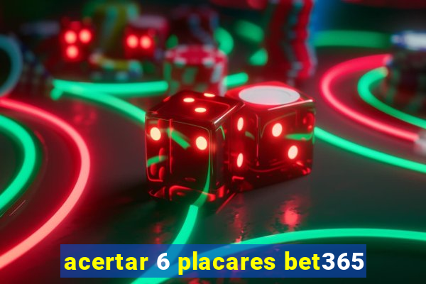 acertar 6 placares bet365