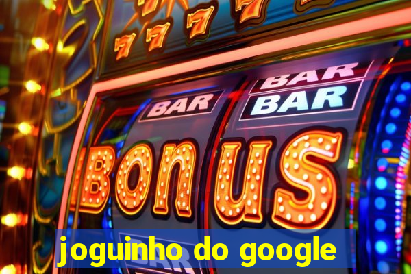 joguinho do google