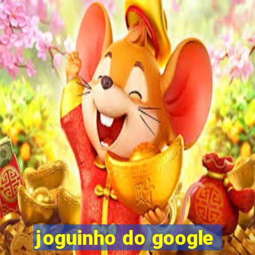 joguinho do google