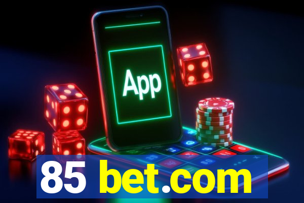 85 bet.com