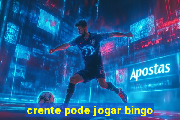 crente pode jogar bingo