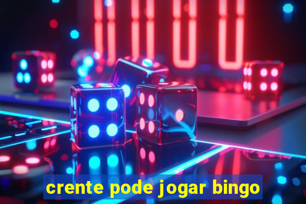 crente pode jogar bingo