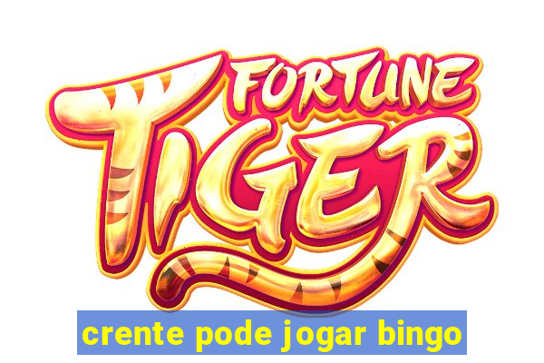 crente pode jogar bingo