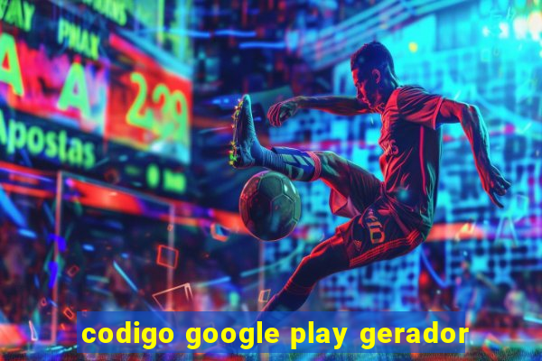 codigo google play gerador