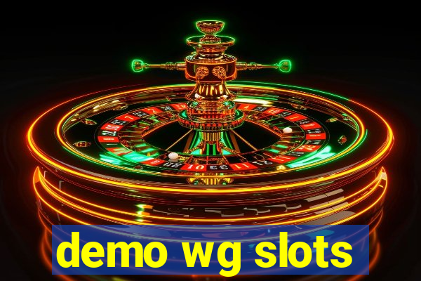 demo wg slots