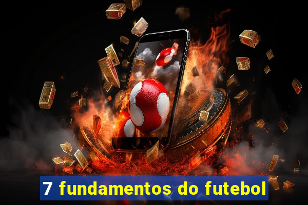 7 fundamentos do futebol