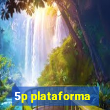 5p plataforma