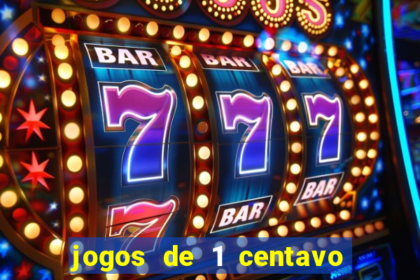 jogos de 1 centavo na blaze