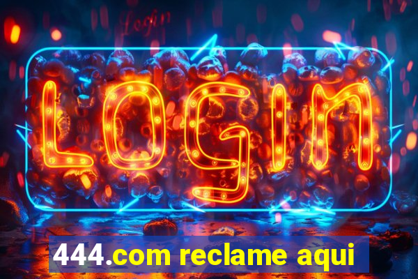 444.com reclame aqui